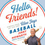 Hello, Friends!: Stories from My Life and Blue Jays Baseball