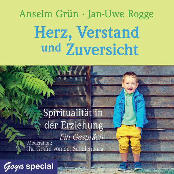 Herz, Verstand und Zuversicht. Spiritualität in der Erziehung. Ein Gespräch (Abridged)