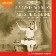 La carte des jours: Miss Peregrine et les enfants particuliers, tome 4