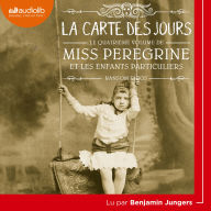 La carte des jours: Miss Peregrine et les enfants particuliers, tome 4