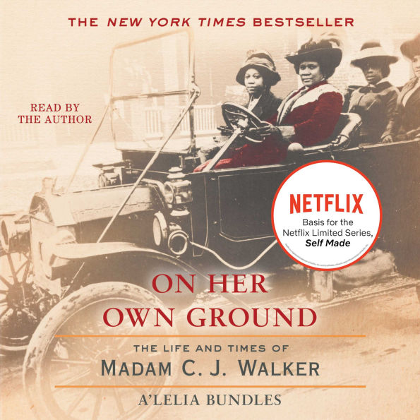 On Her Own Ground: The Life and Times of Madam C.J. Walker