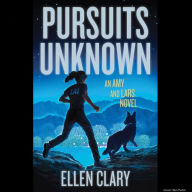 Pursuits Unknown: An Amy and Lars Novel