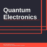 Quantum Electronics (Abridged)