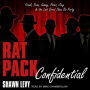 Rat Pack Confidential: Frank, Dean, Sammy, Peter, Joey and the Last Great Show Biz Party