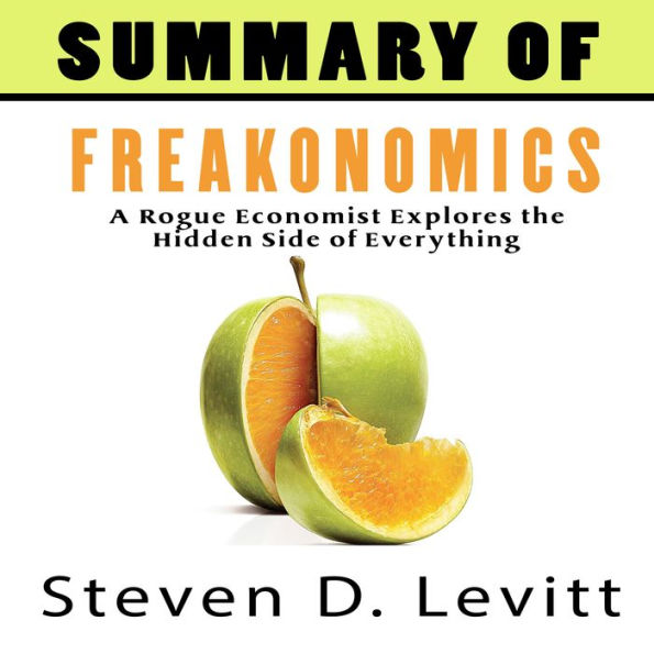 A Summary of Freakonomics (Abridged)