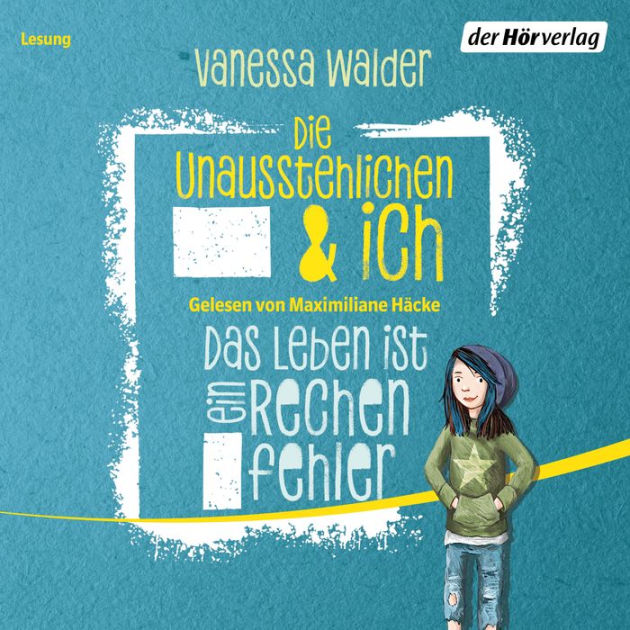 Die Unausstehlichen und ich (Abridged) by Vanessa Walder, Maximiliane ...