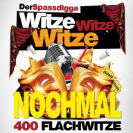 Witze Witze Witze: Nochmal 400 Flachwitze