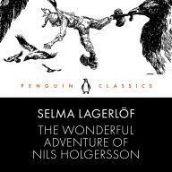 The Wonderful Adventure of Nils Holgersson: Penguin Classics