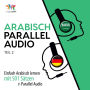 Arabisch Parallel Audio - Einfach Arabisch lernen mit 501 Sätzen in Parallel Audio - Teil 2