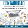 Contabilidad Para Principiantes Y Dummies: Principios fundamentales de la gestión financiera