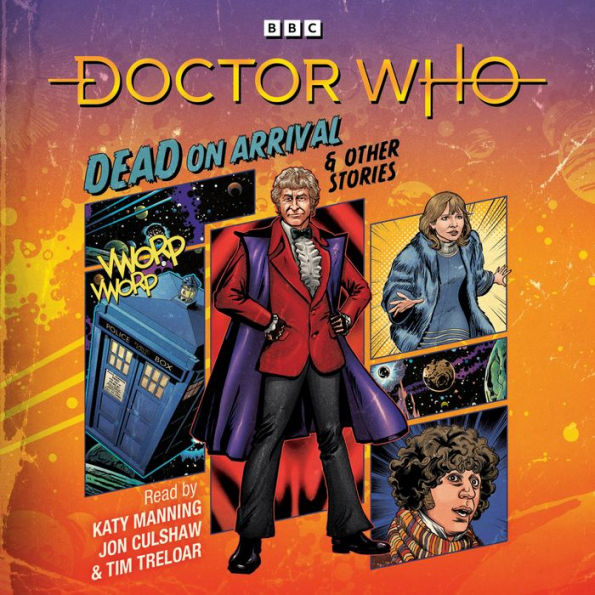 Doctor Who: Dead on Arrival & Other Stories: Doctor Who Audio Annual