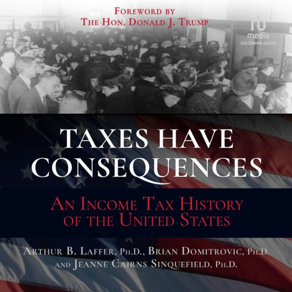 Taxes Have Consequences: An Income Tax History of the United States