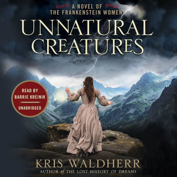 Unnatural Creatures: A Novel of the Frankenstein Women