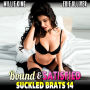 Bound & Satisfied: Suckled Brats 14 (Lactation Erotica BDSM Erotica Anal Sex Erotica)
