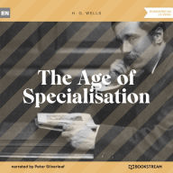 Age of Specialisation, The (Unabridged)