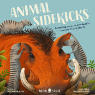 Animal Sidekicks: Amazing Stories of Symbiosis in Animals and Plants