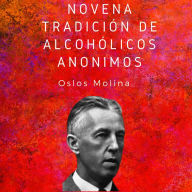 Novena tradición de Alcohólicos Anónimos: Las 12 tradiciones de Alcohólicos Anónimos