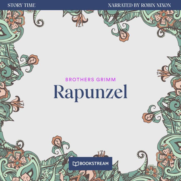 Rapunzel - Story Time, Episode 20 (Unabridged)