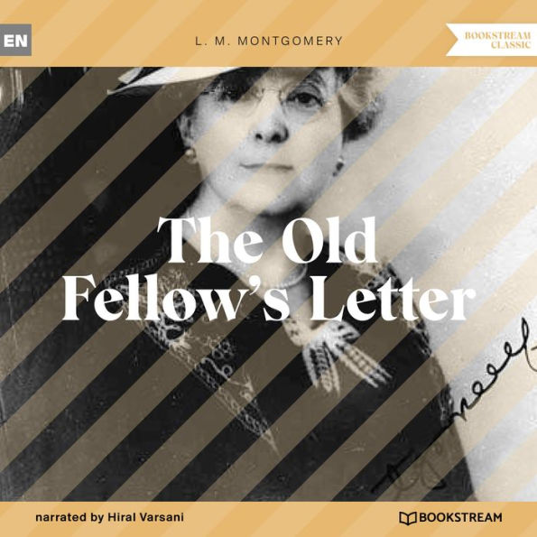 Old Fellow's Letter, The (Unabridged)