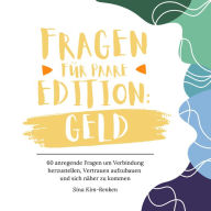 Fragen für Paare Edition Geld 60 anregende Fragen um Verbindung herzustellen, Vertrauen aufzubauen und sich näher zu kommen