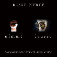 Das Making of Riley Paige Bündel: Nimmt (Buch #4) und Lauert (Buch #5): Digitally narrated using a synthesized voice