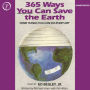 365 Ways You Can Save the Earth: Some Things You Can Do Every Day
