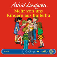 Wir Kinder aus Bullerbü 2. Mehr von uns Kindern aus Bullerbü (Abridged)