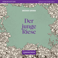 Der junge Riese - Märchenstunde, Folge 64 (Ungekürzt)