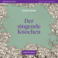 Der singende Knochen - Märchenstunde, Folge 80 (Ungekürzt)