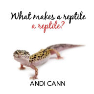 What Makes a Reptile a Reptile?
