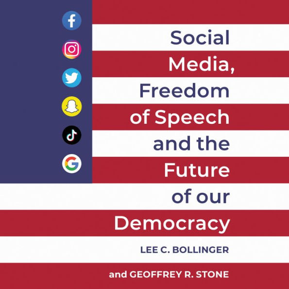 Social Media, Freedom of Speech, and the Future of our Democracy