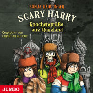 Scary Harry. Knochengrüße aus Russland [Band 7] (Abridged)