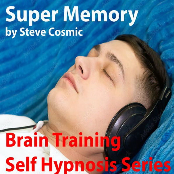 Super Memory: Improve your memory with self hypnosis technology