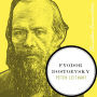 Fyodor Dostoevsky: A Biography of a Novelist, Writer, and Student of the Human Condition