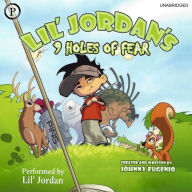 Lil Jordan's 9 Holes of Fear