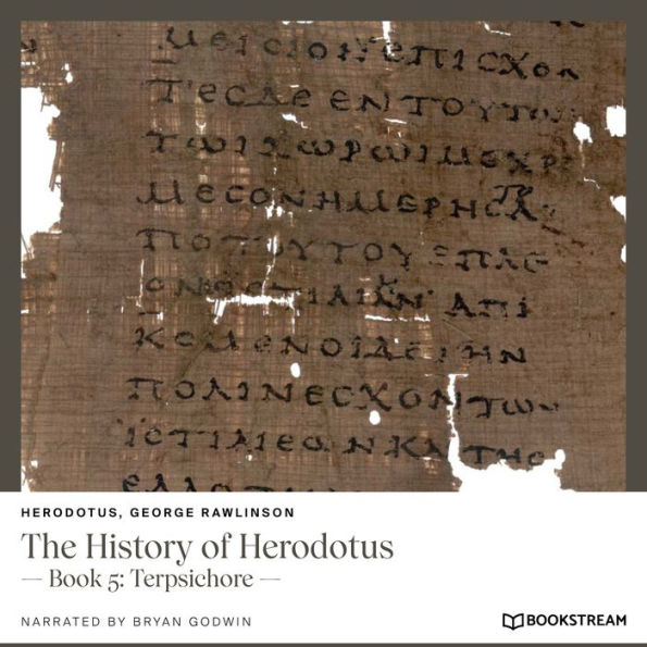 History of Herodotus, The - Book 5: Terpsichore (Unabridged)