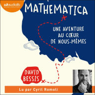 Mathematica: Une aventure au c ur de nous-mêmes