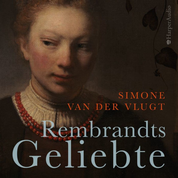 Rembrandts Geliebte (ungekürzt)