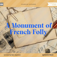 Monument of French Folly, A (Unabridged)