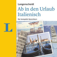 Langenscheidt Ab in den Urlaub - Italienisch: Der kompakte Sprachkurs (Abridged)