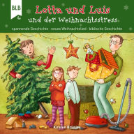 Lotta und Luis und der Weihnachtsstress (Abridged)