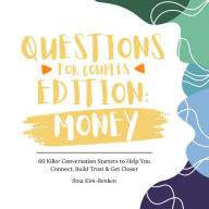 Questions for Couples Edition Money 60 Killer Conversation Starters to Help You Connect, Build Trust & Get Closer