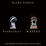 Das Making of Riley Paige Bündel: Beobachtet (Buch #1) und Wartet (Buch #2)