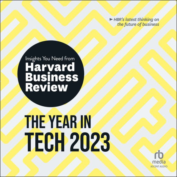 The Year in Tech, 2023: The Insights You Need from Harvard Business Review