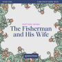 Fisherman and His Wife, The - Story Time, Episode 29 (Unabridged)