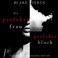 Jessie Hunt Psychothriller im Doppelpack: Die perfekte Frau (#1) und Der perfekte Block (#2)