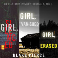 An Ella Dark FBI Suspense Thriller Bundle: Girl, Silenced (#4), Girl, Vanished (#5), and Girl, Erased (#6)