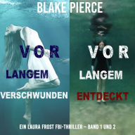 Laura Frost Mystery-Paket: Vor Langem Verschwunden (#1) und Vor Langem Entdeckt (#2): Digitally narrated using a synthesized voice