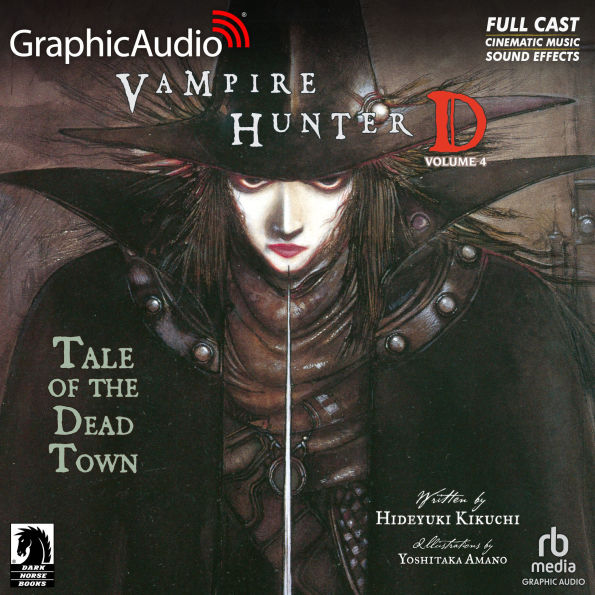 Vampire Hunter D: Volume 4 - Tale of the Dead Town [Dramatized Adaptation]: Vampire Hunter D 4