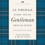 50 Things Every Young Gentleman Should Know Revised and Expanded: What to Do, When to Do It, and Why